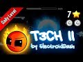 T3CH II by ElectroidDash [2 COINS] - Daily 04/07/19 | Geometry Dash