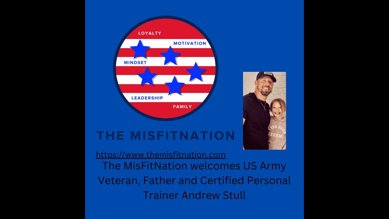 The MisFitNation Show chat with US Army Veteran, Father and Certified Personal Trainer Andrew Stull