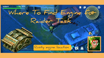 Engine Location for Raider Task, Last Day On Earth Survival, XxAdeexX
