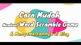 Cara Mudah Membuat Word Scramble Game dan Menyematkannya di Blog [Tutorial] screenshot 4