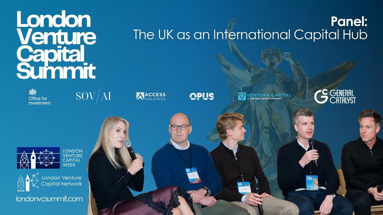 The UK as a Hub for International Capital | London VC Summit 2026
