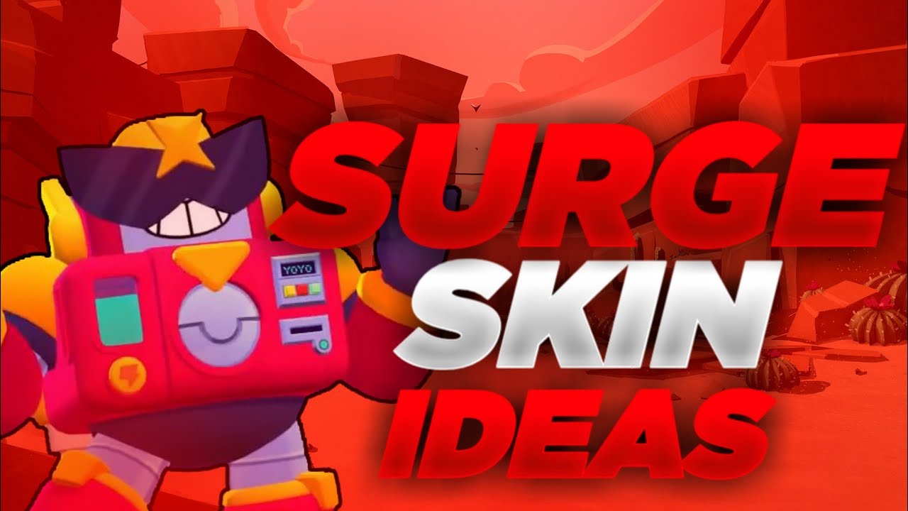 Surge Skin Ideas Brawl Stars Youtube - brawl stars skin ideas surge