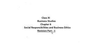 Revision Part 1 | Case Studies | Social Responsibility | Chapter 6 | Class XI