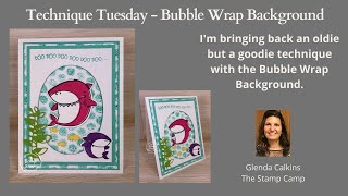 Technique Tuesday - Creating a Bubble Wrap Background