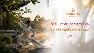 Still Water, Endless Flow | Tai Chi Meditation Music