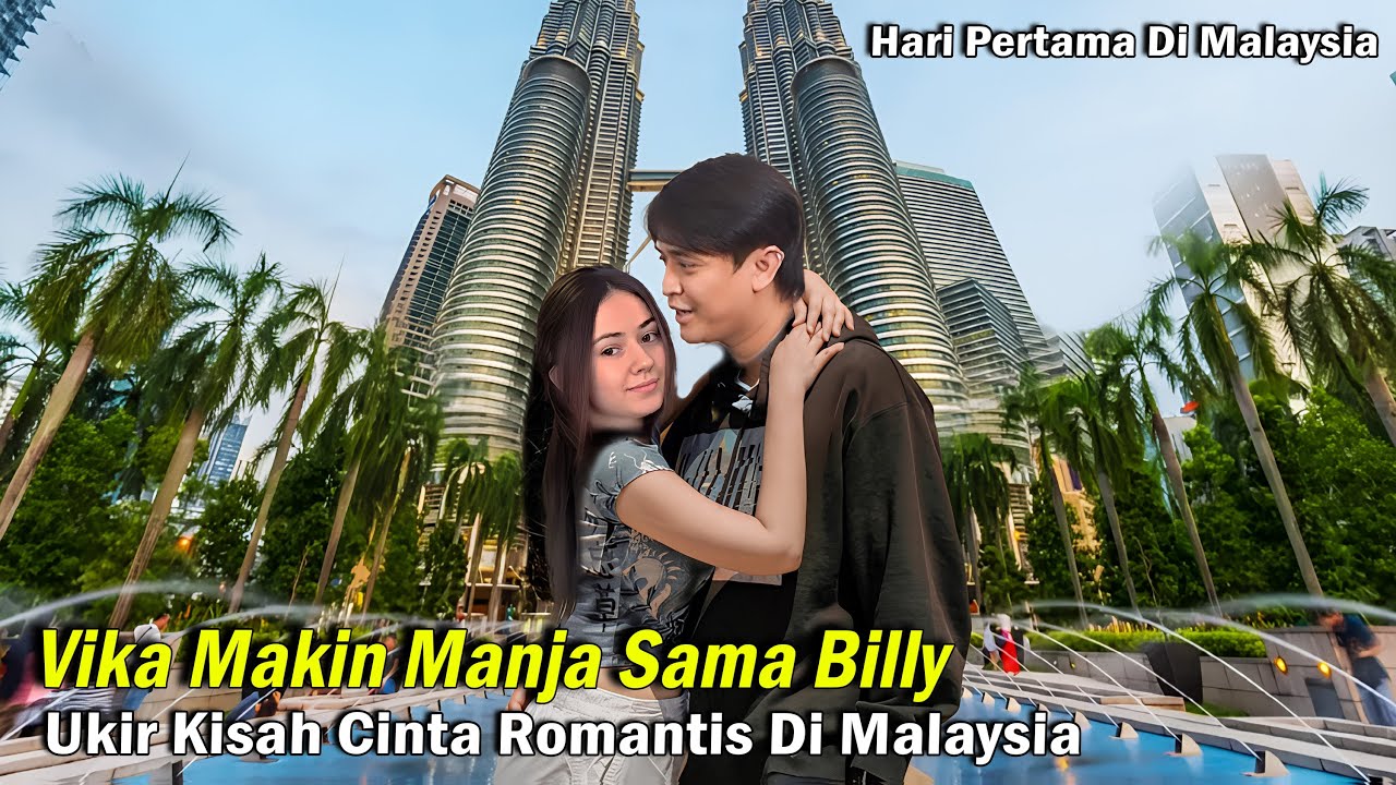Tiba Di Malaysia, Vika Makin Manja Sama Billy Syahputra Ukir Kisah Cinta Romantis Di Menara Petronas