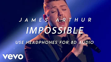 James Arthur - Impossible (8D Audio)