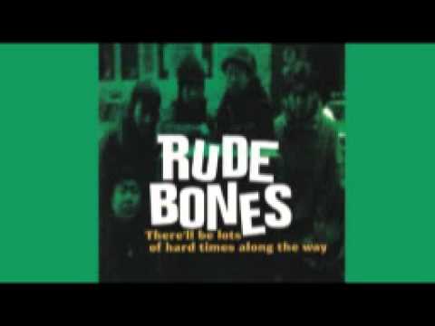 Rude bones/there’ll be lots of hard …. Rude Bones - There'll Be Lots of Hard Times Along the Way