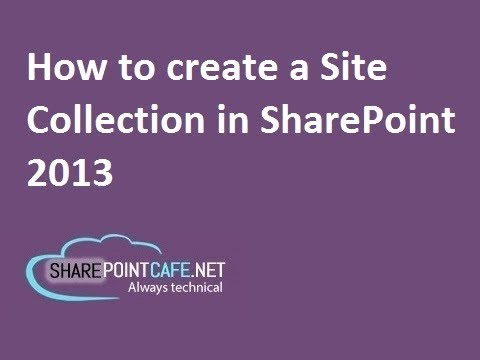 How to create a site collection in SharePoint 2013? - YouTube