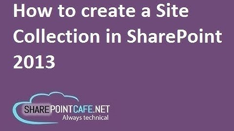 How to create a site collection in SharePoint 2013?
