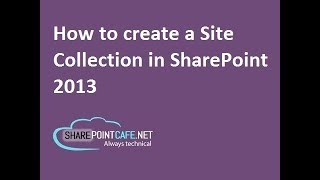 How to create a site collection in SharePoint 2013?