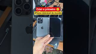 fiz um iPhone dobrável raro #shorts #short #ytshorts #apple #iphone #viral #fyp #ios #celular #fypp