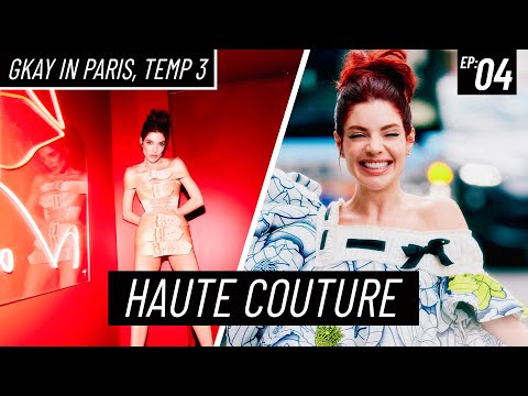 GKAY IN PARIS HAUTE COUTURE - ULTIMO DIA | EP 04