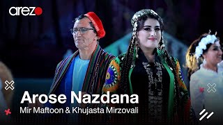 Mir Maftoon & Khujasta Mirzovali - Arose Nazdana ( میر مفتون و خجسته   عروس نازدانه )