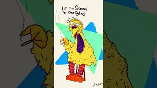 #drawing #stoned #stoner #music #musician #bigbird #cartoon #420 #weed #fun #funny #meme #indiemusic
