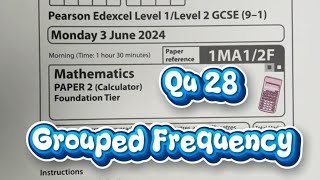 Edexcel maths GCSE Past Paper 2 Foundation (Q28) June 2024 - grouped frequency