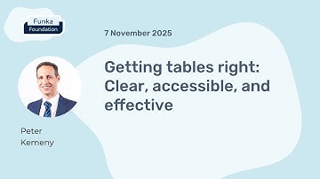 Getting tables right: Clear, accessible, and effective 7 November 2025