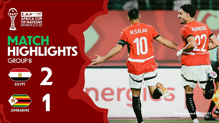 HIGHLIGHTS | Egypt 🆚 Zimbabwe | #TotalEnergiesAFCON2025 - Group B | ملخص مباراة مصر وزيمبابوي