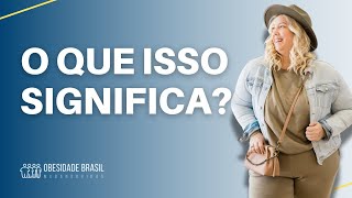O que significa ser uma pessoa com obesidade? | ONG Obesidade Brasil