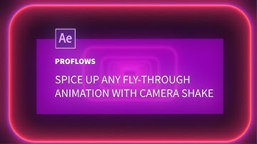 Shake Up Your Fly Through Animation In After Effects With Camera Shake