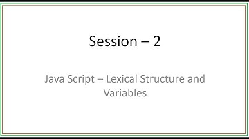 2. Java Script - Lexical Structure and Variables