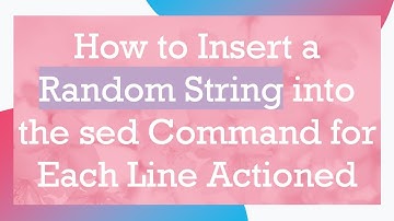 How to Insert a Random String into the sed Command for Each Line Actioned