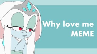 Why love me? [Animation MEME] Sonic OC Kusa the Mouse