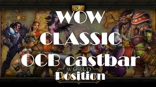 WOW Classic - OCB Castbar Position Tutorial