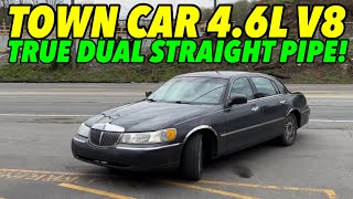 Lincoln Town Car 4.6L V8 w/ TRUE DUAL STRAIGHT PIPES!