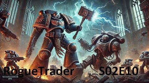 Warhammer 40k: Rogue Trader. S02E10.