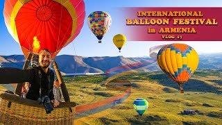 International Balloon Festival in Armenia /Vlog 17/