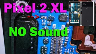 Fix No Sound on Google Pixel 2 XL After Screen Repair