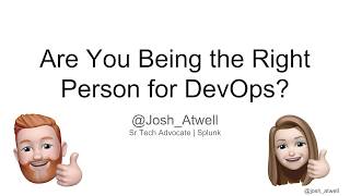 Are you being the right person for DevOps - 2019 All Things Open Lightning Talk