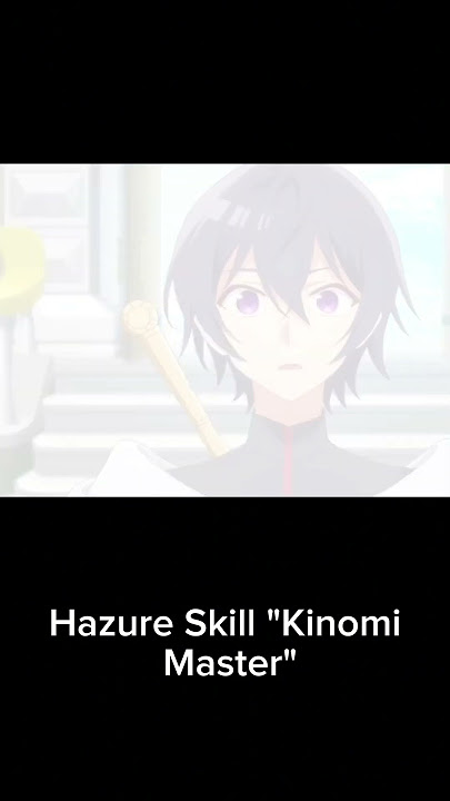 He said he would stay with me--_--Hazure Skill 'Kinomi Master'