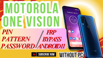 Motorola One Vision Pin/Pattern/Password & FRP BYPASS || Motorola One Vision FRP Bypass Android 11