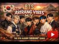 BTS 방탄소년단 ARIRANG VIBES M V The 5th Album ARIRANG FMV 