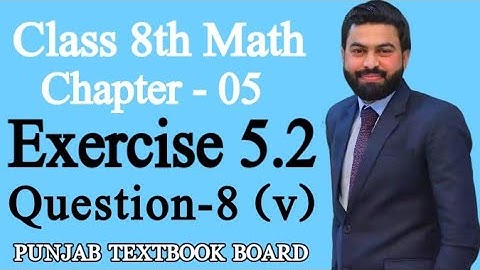 Class 8th Math Unit 5-Exercise 5.2 Question 8 (v)-8th Class Maths Exercise 5.2 Question 8 (v)-PTB