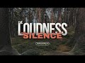 The loudness of silence