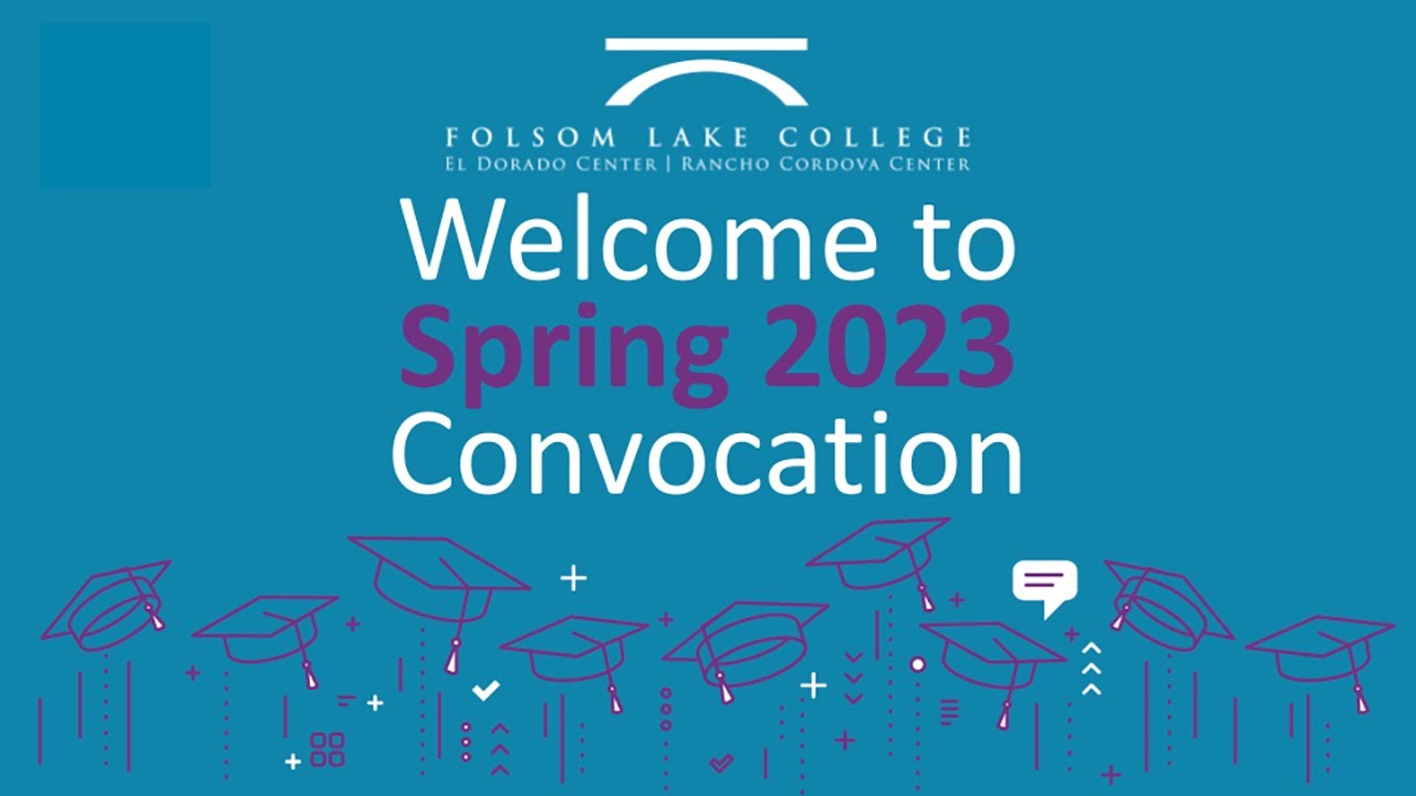 Folsom Lake College - Spring 2023 Convocation - YouTube