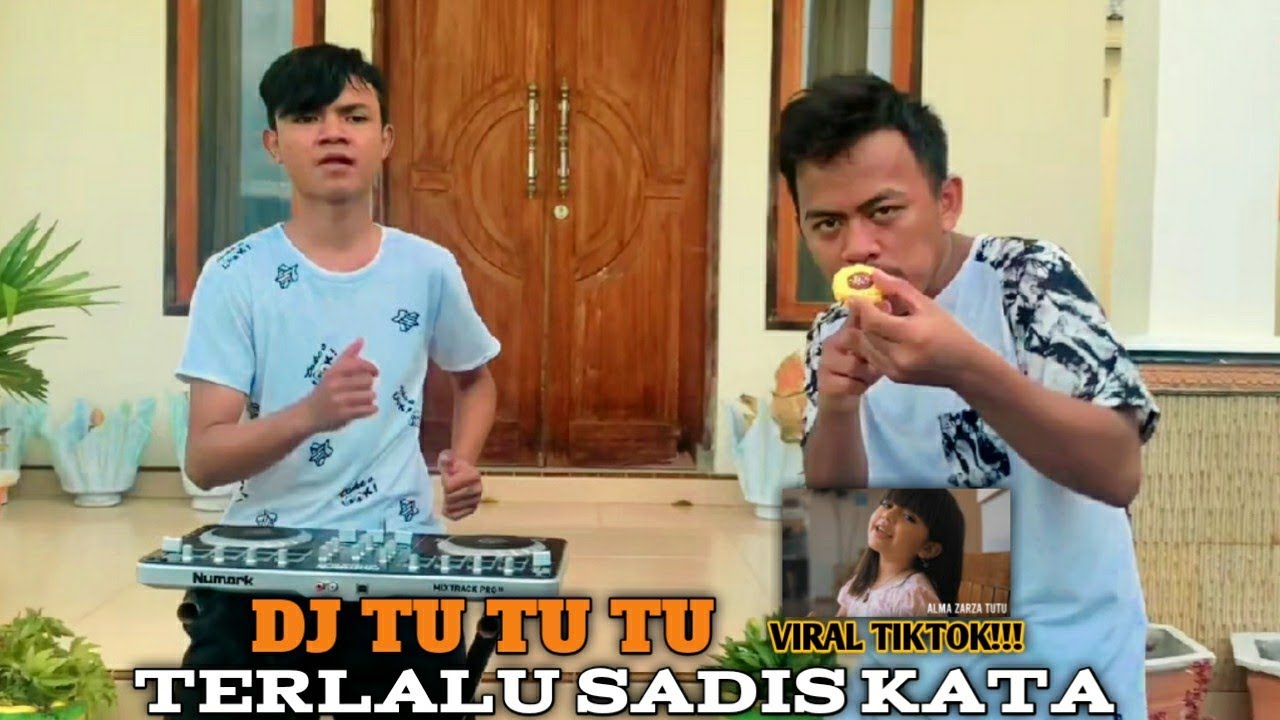 DJ TERLALU SADIS KATA ! Alma Zarza ! Tu Tu Tu Viral Tiktok ! [ DJ LOKAL ] REMIXX