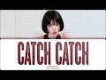 YENA 최예나 CATCH CATCH Color Coded Lyrics