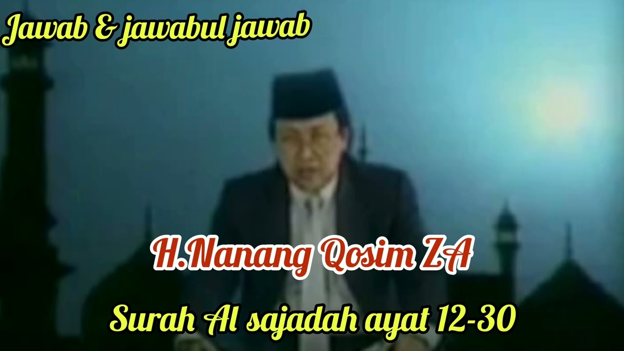 Qori' legend H.Nanang Qosim ZA surah Al sajadah ayat 12 -30