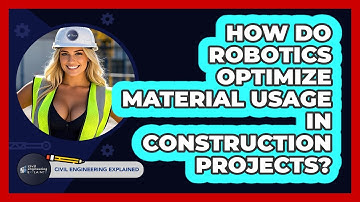 How Do Robotics Optimize Material Usage In Construction Projects? - Civil Engineering Explained