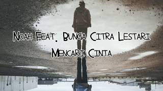 Noah Feat. Bunga Citra Lestari- Mencari Cinta Lirik