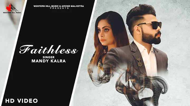 Faithless ( Official Video ) Mandy Kalra | Romi Pa...