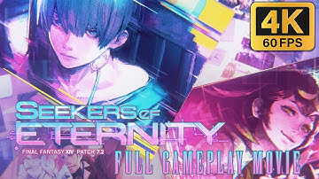 FFXIV: Dawntrail 7.2 Seekers of Eternity Full Gameplay Movie All Cutscenes (4K60)