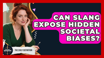 Can Slang Expose Hidden Societal Biases? - The Daily Definition
