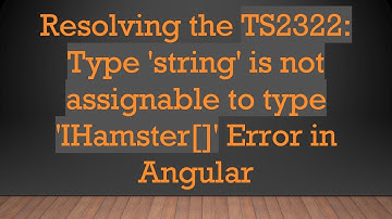 Resolving the TS2322: Type 