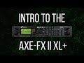 Intro to the Fractal Audio Axe-Fx II XL+