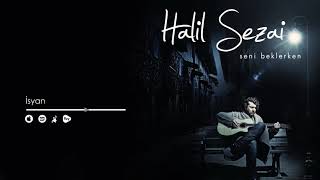 Halil Sezai İsyan Official Audio